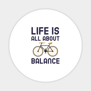 Life Is All About Balance - Cycling Magnet